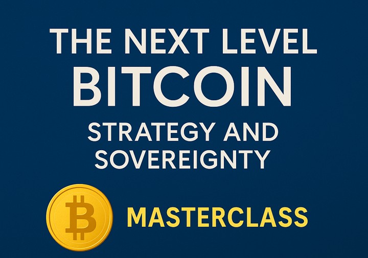 Masterclass - The Next Level Bitcoin: Strategy and Sovereignty