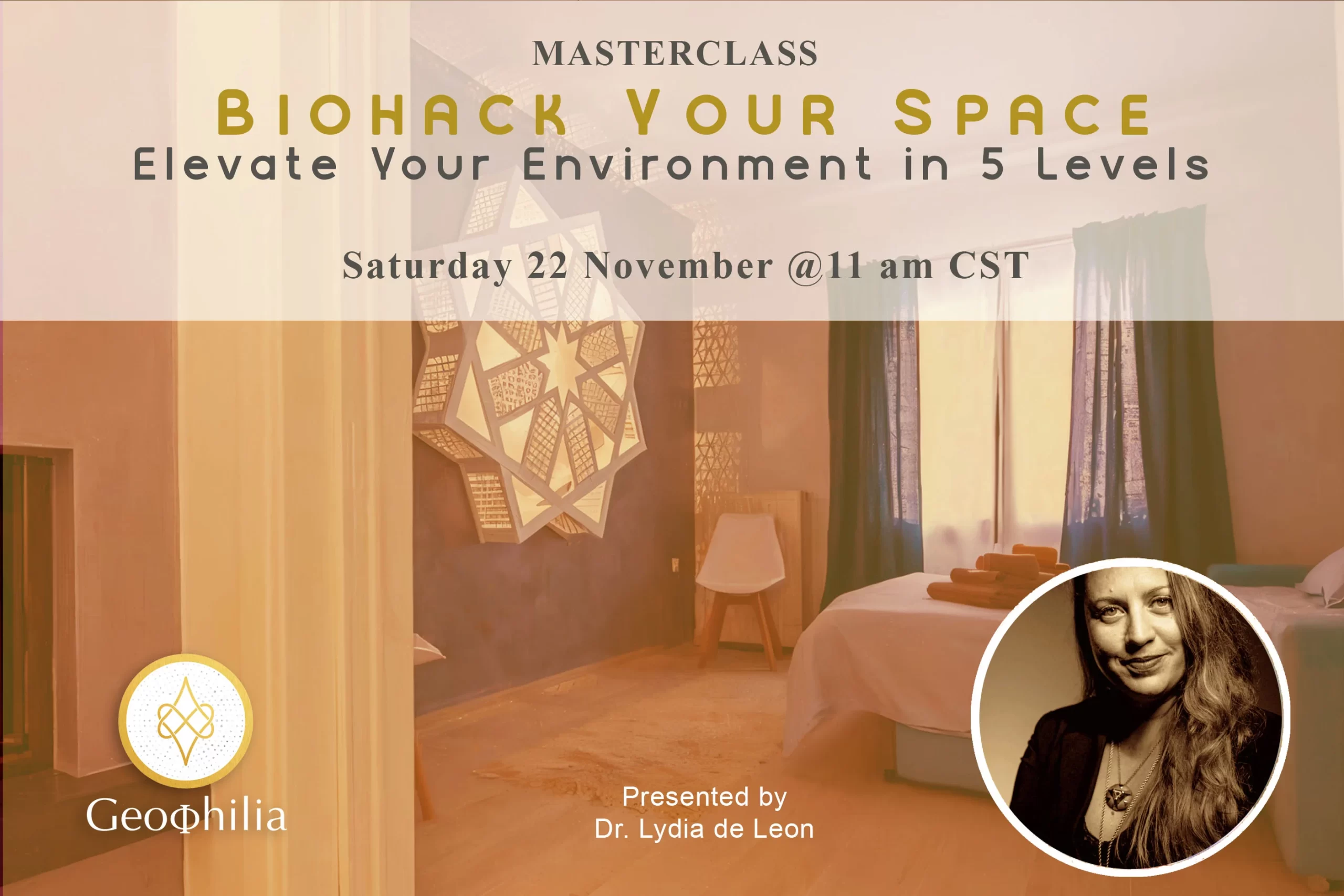 Masterclass.  Biohack your Space with Dr. Lydia de Leon